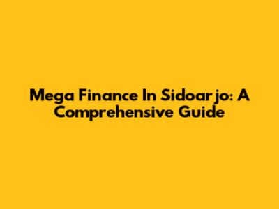 Mega Finance In Sidoarjo: A Comprehensive Guide
